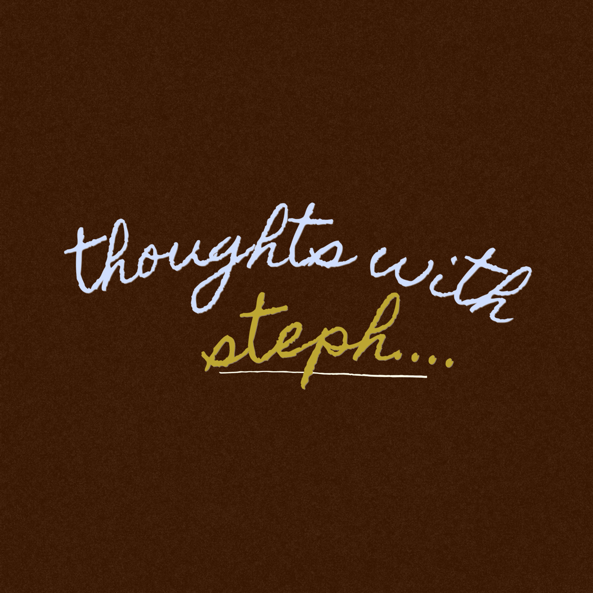 Thoughts with Steph logo, handwritten script on a brown background
